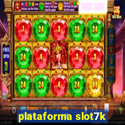 plataforma slot7k